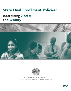 State Dual Enrollment Policies: Addressing Access and Quality Report