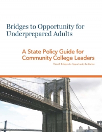 Bridges to Opportunity for Underprepared Adults: A State Policy Guide for Community College Leaders