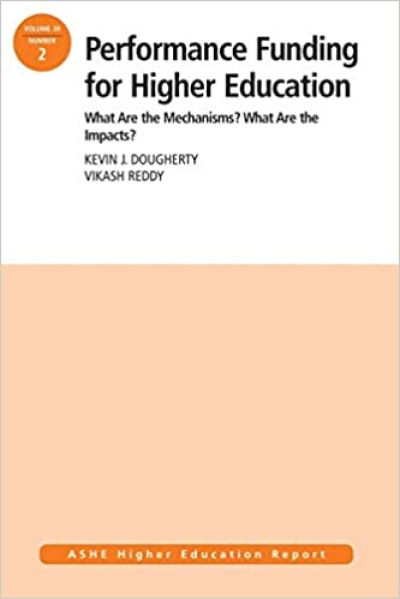 Performance Funding for Higher Education: What Are the Mechanisms? What Are the Impacts?