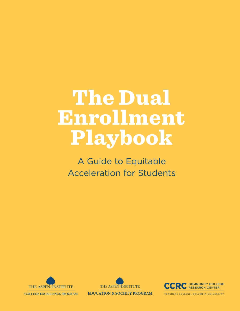 The Dual Enrollment Playbook: A Guide to Equitable Acceleration for Students