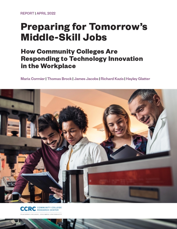 Preparing for Tomorrow’s Middle-Skill Jobs: How Community Colleges Are Responding to Technology Innovation in the Workplace