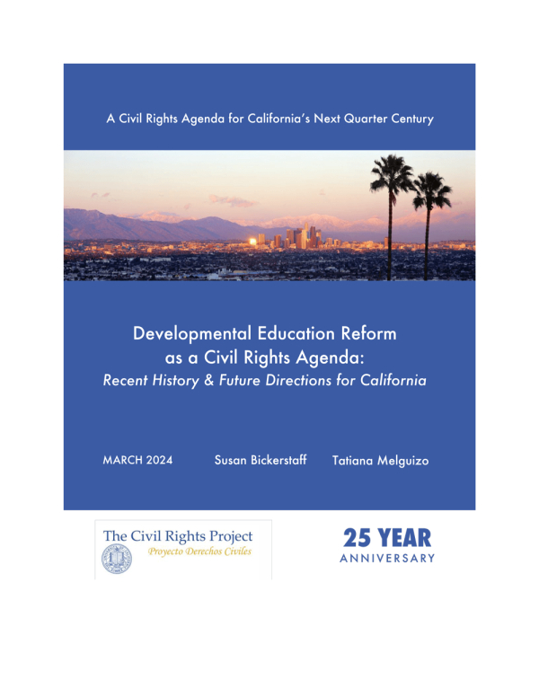 Developmental Education Reform as a Civil Rights Agenda: Recent History & Future Directions for California